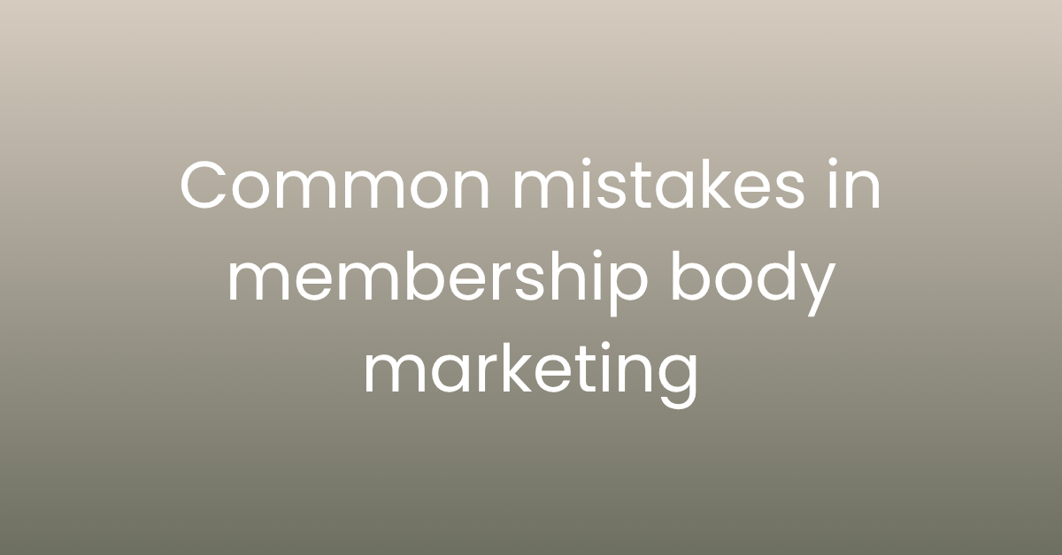 Common mistakes in membership marketing